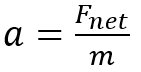 a equals Fnet divided by mass